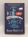 The Kid Who Came from Space - Ross Welford; 
