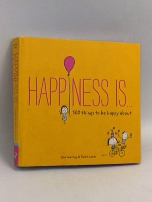 Happiness Is . . . - Lisa Swerling; Ralph Lazar; 