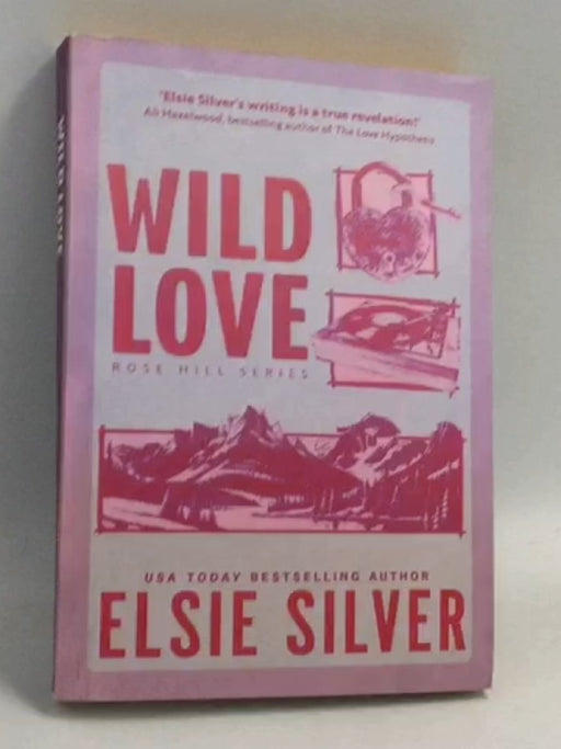 Wild Love: Rose Hill #1 - Elsie Silver; 