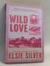 Wild Love: Rose Hill #1 - Elsie Silver; 