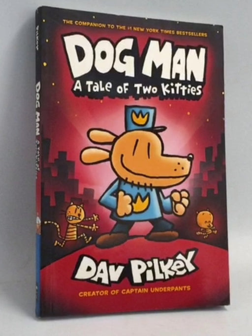 Dog Man: A Tale of Two Kitties - Dav Pilkey; 