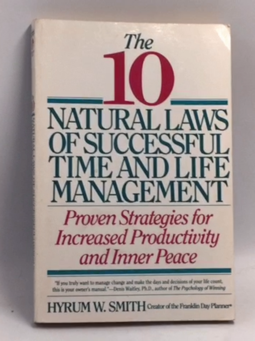10 Natural Laws of Successful Time and Life Management   - Hyrum W. Smith