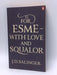 For Esm - With Love and Squalor - J. D. Salinger; Attica Locke; 