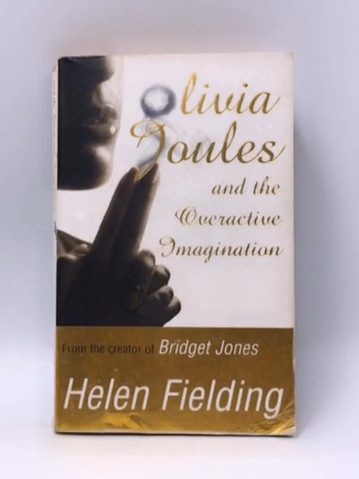 Olivia Joules and the Overactive Imagination - Helen Fielding; 