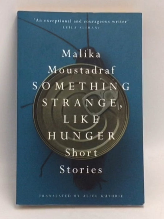 Something Strange, Like Hunger - Malīkah Mustaẓraf; 