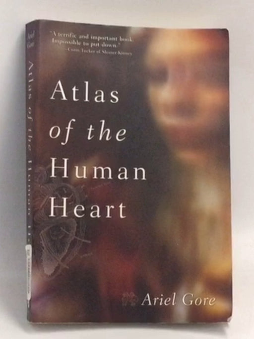 Atlas of the Human Heart   - Ariel Gore