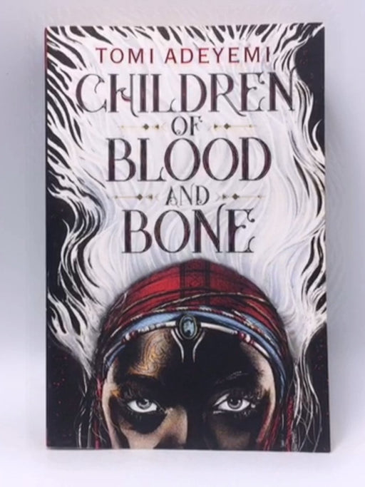 Children of Blood and Bone - Tomi Adeyemi; 