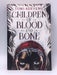 Children of Blood and Bone - Tomi Adeyemi; 