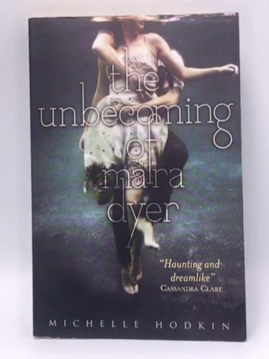 The Unbecoming of Mara Dyer - Mara Dyer #1 - Michelle Hodkin