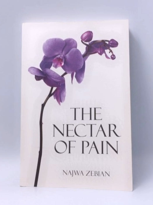 The Nectar of Pain - Zebian, Najwa; 