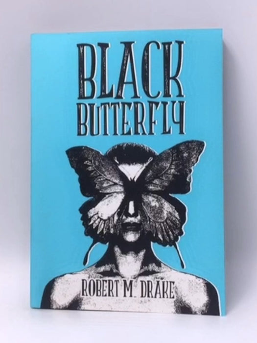 Black Butterfly - Robert M. Drake; 