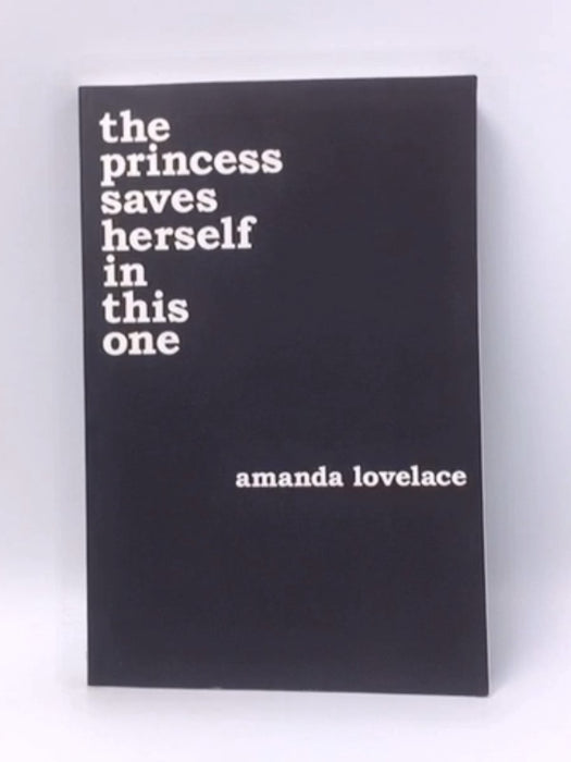 The princess saves herself in this one - Amanda Lovelace