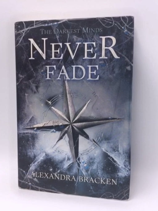 The Darkest Minds Never Fade  - Alexandra Bracken