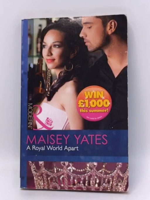 A Royal World Apart - Maisey Yates; 