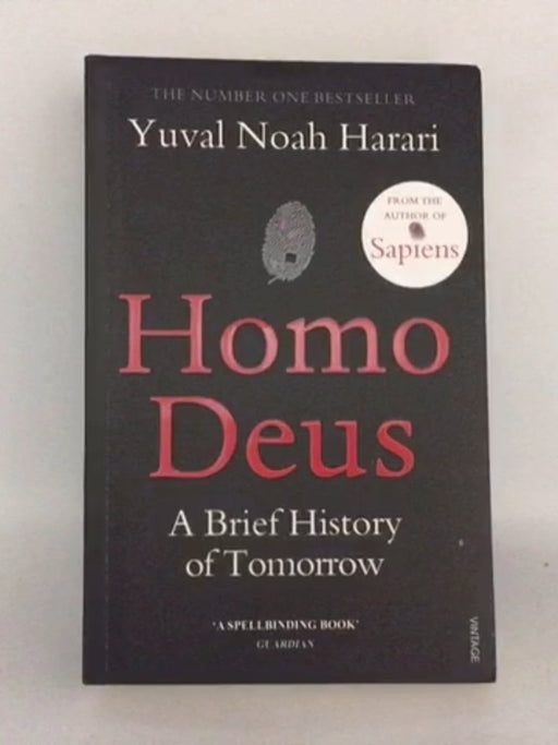 Homo Deus: A Brief History of Tomorrow - Yuval Noah Harari