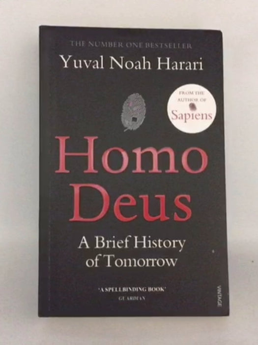 Homo Deus: A Brief History of Tomorrow - Yuval Noah Harari