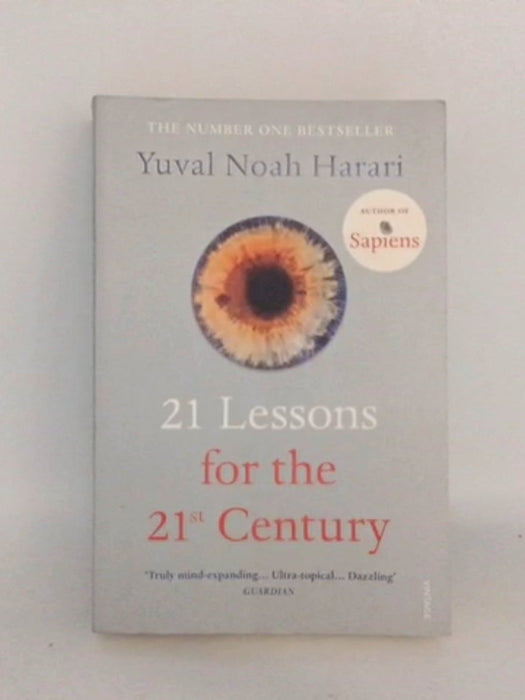 21 Lessons for the 21st Century - Yuval Noah Harari; 