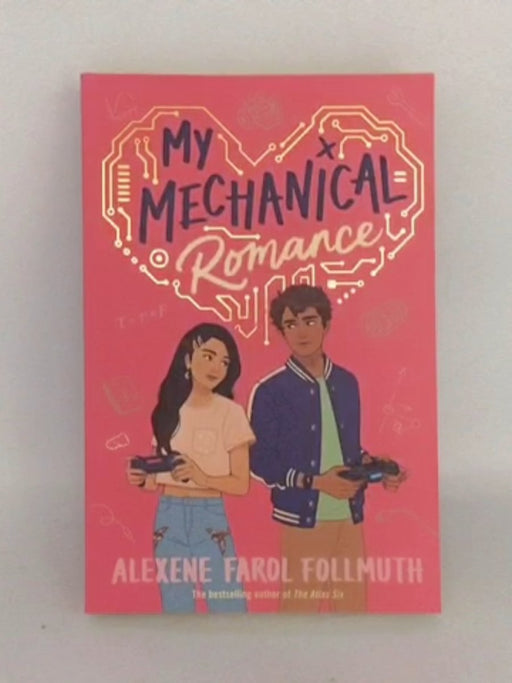 My Mechanical Romance - Alexene Farol Follmuth; 