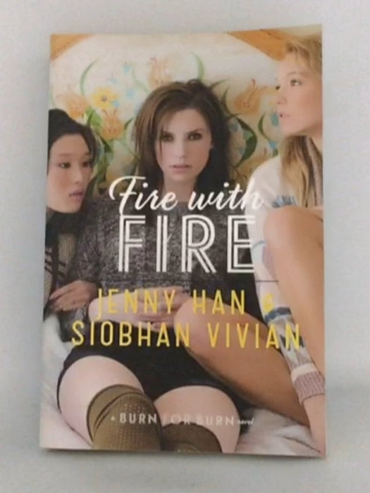 Fire with Fire - Jenny Han; Siobhan Vivian; 