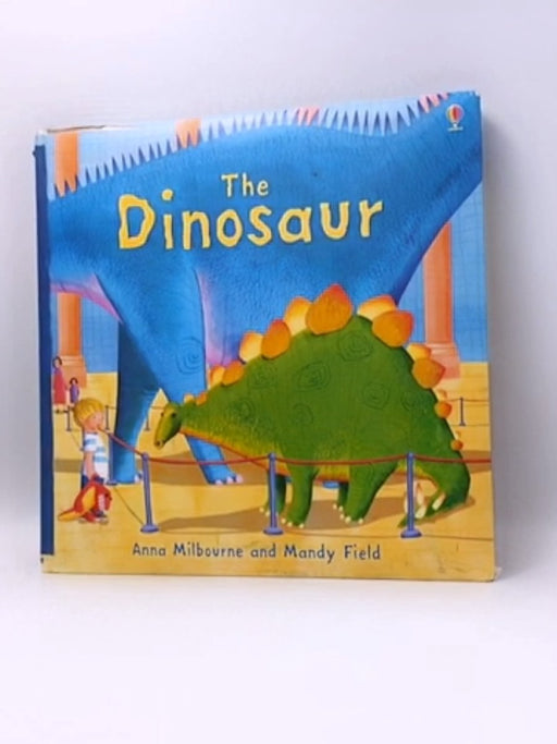 The Dinosaur - Anna Milbourne; Mandy Field; 