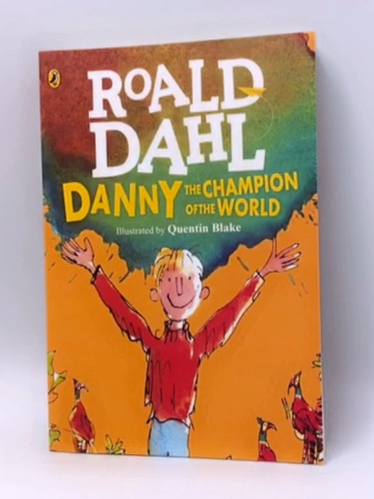 Danny the Champion of the World - Roald Dahl; 