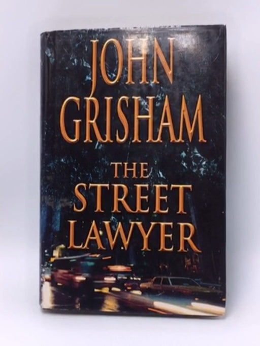 The Street Lawyer - Hardcover - John Grisham