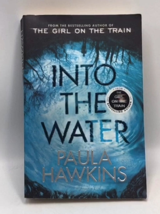 Into the Water  - Paula Hawkins; 