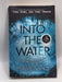 Into the Water  - Paula Hawkins; 