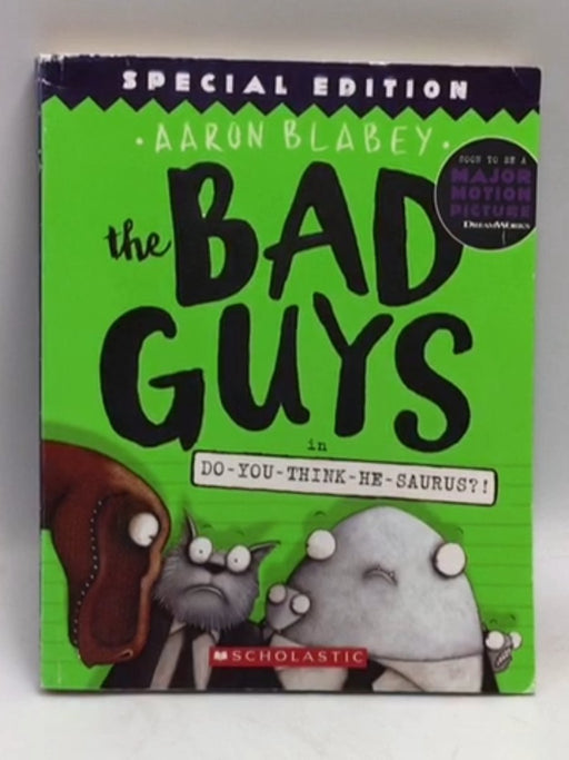 The Bad Guys in Do-You-Think-He-Saurus?! #7 - Aaron Blabey; 