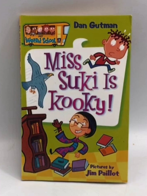 Miss Suki Is Kooky! - Dan Gutman; 
