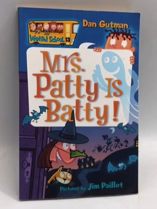 Mrs. Patty Is Batty! - Dan Gutman