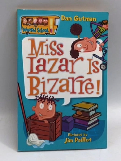 Miss Lazar Is Bizarre! - Dan Gutman; 
