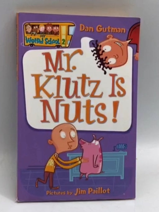 Mr. Klutz Is Nutz! - Dan Gutman; 
