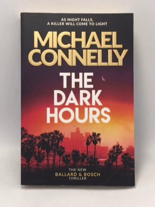 The Dark Hours - Michael Connelly; 