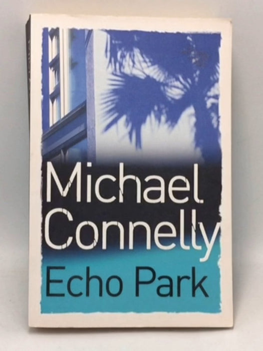 Echo Park - Michael Connelly; 