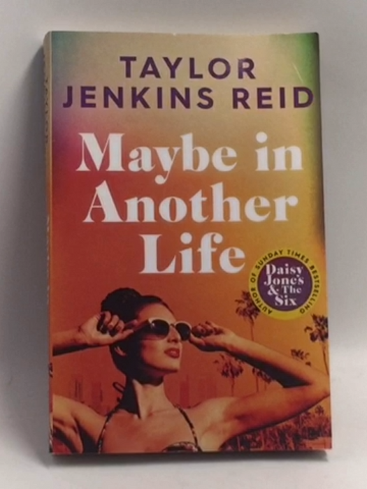 Maybe in Another Life - Taylor Jenkins Reid; 