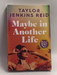Maybe in Another Life - Taylor Jenkins Reid; 