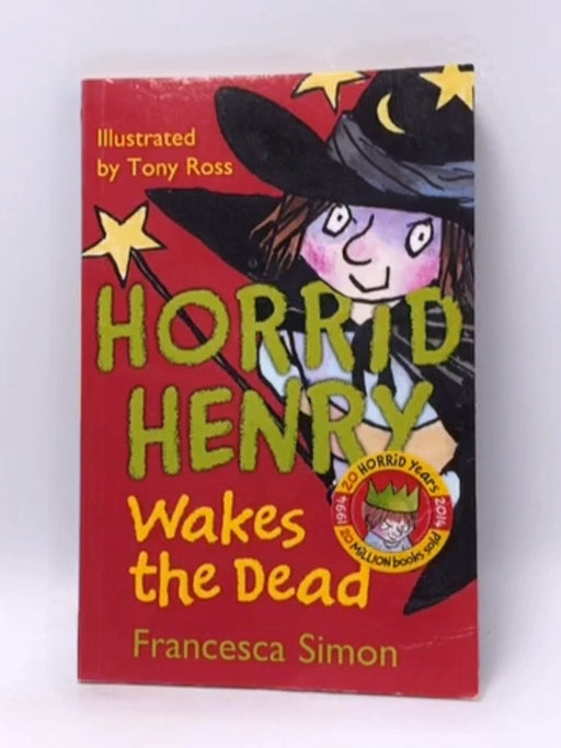 Horrid Henry Wakes the Dead - Francesca Simon; 