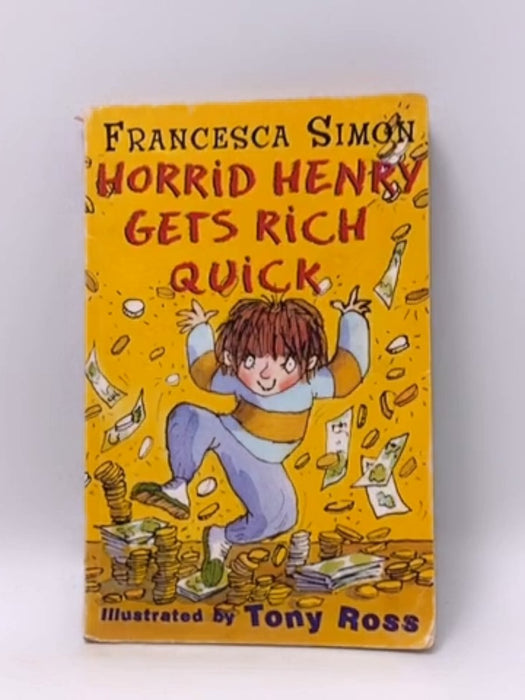 Horrid Henry Gets Rich Quick - Francesca Simon