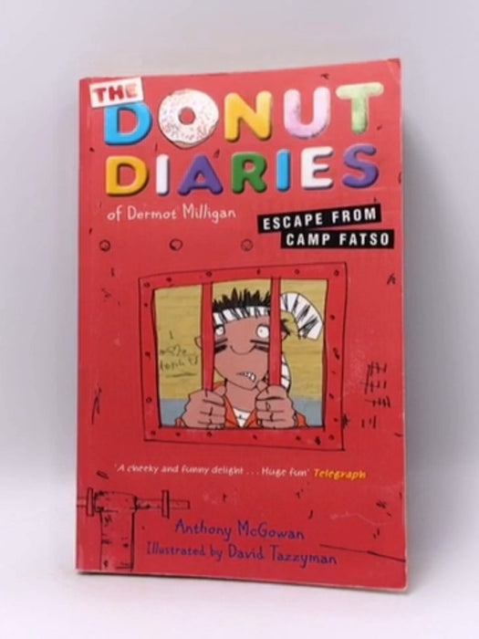 Donut Diaries : Escape From Camp Fatso - Dermot Milligan; David Tazzyman; Anthony McGowan; 