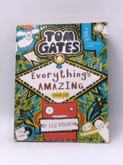 Tom Gates: Everything's Amazing (Sort Of) - Liz Pichon