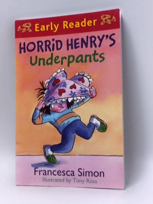 Horrid Henry's Underpants - Francesca Simon; 