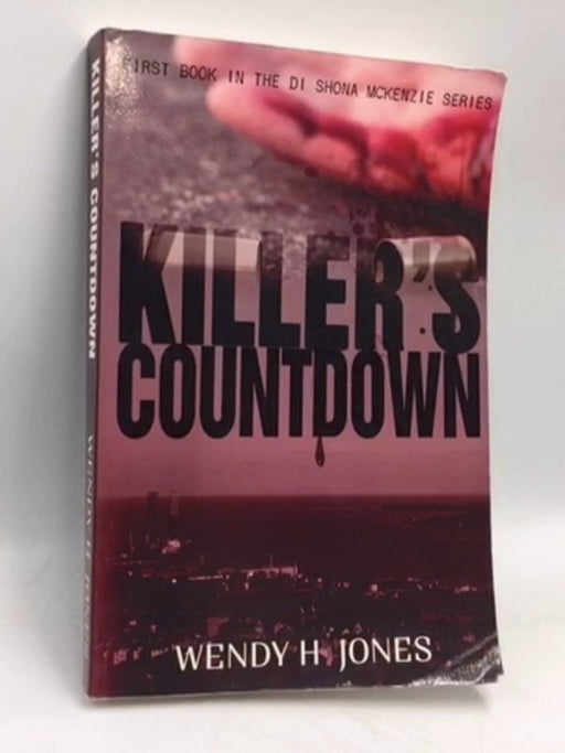 Killer's Countdown (a Di Shona McKenzie Mystery) - Wendy H. Jones; 