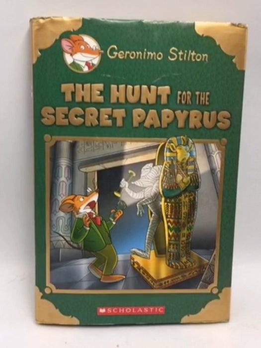 The Hunt for the Secret Papyrus - Hardcover - GERONIMO STILTON; 