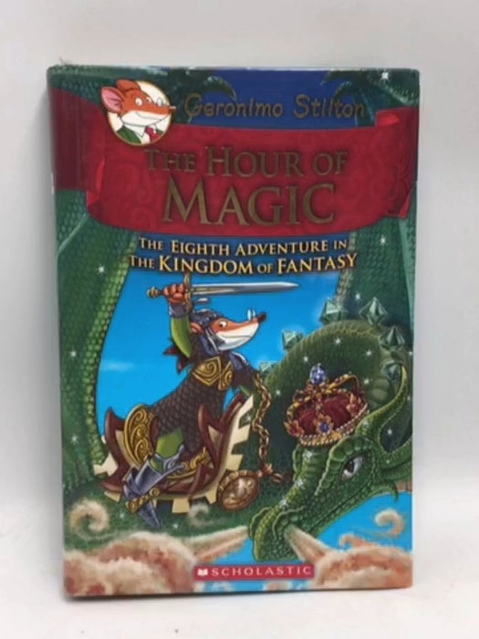 Geronimo Stilton: The Hour Of Magic - Hardcover - Geronimo Stilton; 