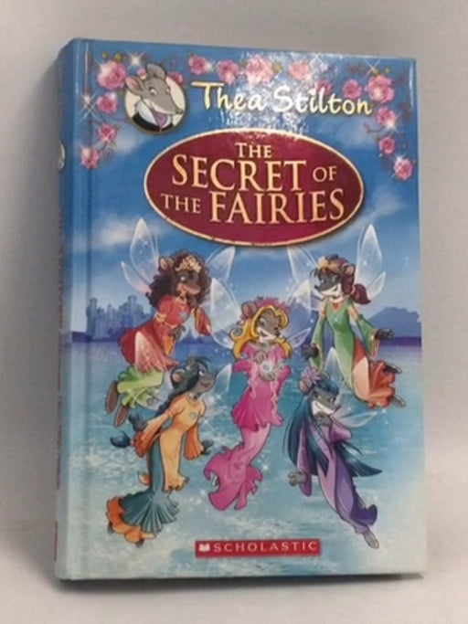 The Secret of the Fairies - Hardcover - Thea Stilton
