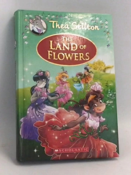 The Land of Flowers - Hardcover - Geronimo Stilton; 