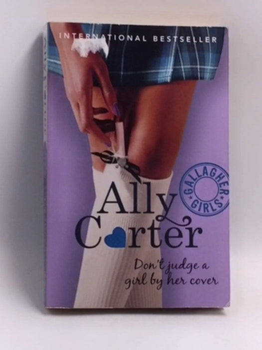 Don't Judge a Girl by Her Cover - Ally Carter