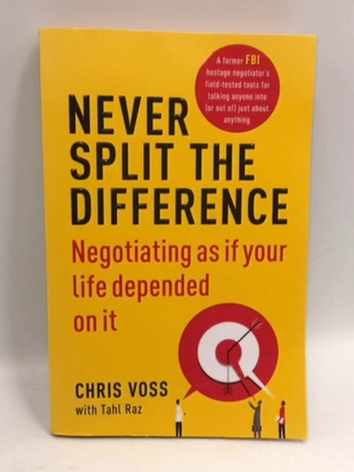 Never Split the Difference - Chris Voss; Tahl Raz; 