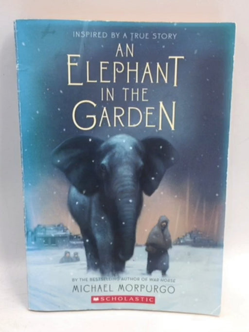 An Elephant in the Garden - Michael Morpurgo; 